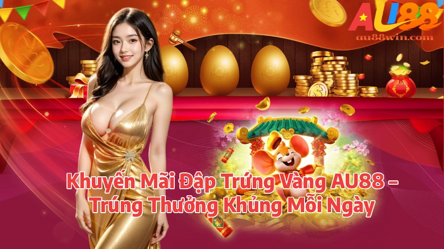 Khuyến Mãi Đập Trứng Vàng MM88 – Trúng Thưởng Khủng Mỗi Ngày
