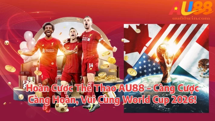 Hoàn Cược Thể Thao MM88 – Càng Cược Càng Hoàn, Vui Cùng World Cup 2026